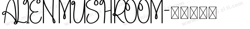 ALIEN MUSHROOM字体转换